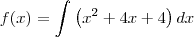 f(x) = \int_{}^{}\left( {x}^{2} + 4x + 4 \right)dx