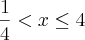 \frac{1}{4}<x\leq4