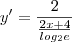 y' = \frac{2}{\frac{2x + 4}{log_2 e}}