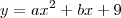 y=ax^2+bx+9