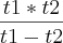 \frac{t1*t2}{t1-t2} \frac{t1*t2}{t1-t2}