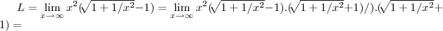L=\lim_{x\rightarrow\infty}{x}^{2}(\sqrt[]{1+1/{x}^{2}}-1)=\lim_{x\rightarrow \infty}{x}^{2}(\sqrt[]{1+1/{x}^{2}}-1).(\sqrt[]{1+1/{x}^{2}}+1)/).(\sqrt[]{1+1/{x}^{2}}+1)=
