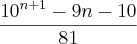 \frac{{10}^{n+1} - 9n - 10}{81} \frac{{10}^{n+1} - 9n - 10}{81}