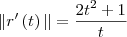\|r^\prime\left(t \right)\|= \frac{2t^2 + 1}{t}