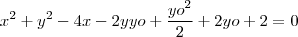 x^2 + y^2 - 4x - 2yyo +\frac{yo^2}{2} + 2yo + 2 = 0 x^2 + y^2 - 4x - 2yyo +\frac{yo^2}{2} + 2yo + 2 = 0