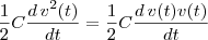 \frac{1}{2}C\frac{d\, v^2(t)}{dt} = \frac{1}{2}C\frac{d\, v(t)v(t)}{dt} \frac{1}{2}C\frac{d\, v^2(t)}{dt} = \frac{1}{2}C\frac{d\, v(t)v(t)}{dt}