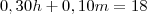 0,30h+0,10m=18 0,30h+0,10m=18