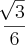\frac{\sqrt[]{3}}{6}