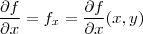 \frac{\partial f}{\partial x}=f_x=\frac{\partial f}{\partial x}(x, y)