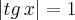 \left|tg\,x \right|=1 \left|tg\,x \right|=1