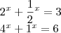 2{}^{x}+\frac{1}{2}{}^{x}=3

4{}^{x}+1{}^{x}=6