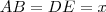 AB=DE=x
