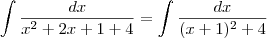 \int\frac{dx}{x^2+2x+1+4}=\int\frac{dx}{(x+1)^2+4} \int\frac{dx}{x^2+2x+1+4}=\int\frac{dx}{(x+1)^2+4}