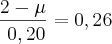 \frac{2-\mu}{\ 0,20}=0,26