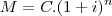 M =C.(1 + i)^n M =C.(1 + i)^n