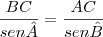 \frac{BC}{sen\^A}=\frac{AC}{sen\^B}
