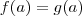 f(a) = g(a)