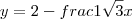 y = 2 - frac{1}{\sqrt{3}}x y = 2 - frac{1}{\sqrt{3}}x