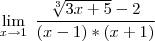 \lim_{x \to 1} \; \frac{\sqrt[3]{3x+5}-2}{(x-1)*(x+1)}