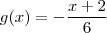 g(x) = - \frac{x+2}{6}