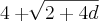 4+\sqrt[]{2+4d}