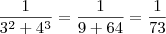 \frac{1}{3^2 + 4^3} = \frac{1}{9 + 64} = \frac{1}{73} \frac{1}{3^2 + 4^3} = \frac{1}{9 + 64} = \frac{1}{73}