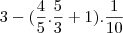 3-(\frac{4}{5}.\frac{5}{3}+1).\frac{1}{10}