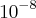 {10}^{-8} {10}^{-8}