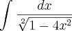 \int_{}^{} \frac{dx}{\sqrt[2]{1 - 4{x}^{2}}}