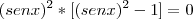 (senx)^2*[ (senx)^2 - 1 ]= 0