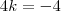 4k = -4