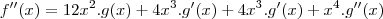 f''(x) = 12x^2.g(x) + 4x^3.g'(x) + 4x^3.g'(x) + x^4 . g''(x) f''(x) = 12x^2.g(x) + 4x^3.g'(x) + 4x^3.g'(x) + x^4 . g''(x)