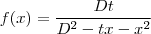 f(x) = \frac{Dt}{D^2-tx-x^2} f(x) = \frac{Dt}{D^2-tx-x^2}