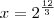 x=2^{\frac{12}{3}}