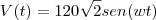 V(t)=120\sqrt{2}sen(wt) V(t)=120\sqrt{2}sen(wt)