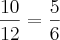 \frac {10}{12} = \frac {5}{6} \frac {10}{12} = \frac {5}{6}