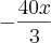 -\frac{40x}{3} -\frac{40x}{3}