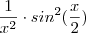 \frac{1}{x^2}\cdot sin^2(\frac{x}{2}) \frac{1}{x^2}\cdot sin^2(\frac{x}{2})