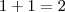 1+1=2 1+1=2