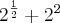 {2}^{\frac{1}{2}}+{2}^{2} {2}^{\frac{1}{2}}+{2}^{2}
