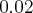 0.02 0.02
