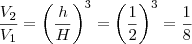 \frac{V_2}{V_1} = \left( \frac{h}{H} \right)^3 = \left( \frac{1}{2} \right)^3 = \frac{1}{8} \frac{V_2}{V_1} = \left( \frac{h}{H} \right)^3 = \left( \frac{1}{2} \right)^3 = \frac{1}{8}