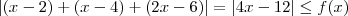 | (x-2) + (x-4) + (2x-6) | = | 4x - 12 | \le f(x) | (x-2) + (x-4) + (2x-6) | = | 4x - 12 | \le f(x)