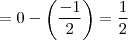 =0-\left(\frac{-1}{2}\right)=\frac{1}{2}