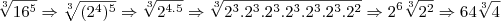 \sqrt[3]{16^5}\Rightarrow \sqrt[3]{(2^4)^5}\Rightarrow \sqrt[3]{{2}^{4.5}}\Rightarrow \sqrt[3]{2^3.2^3.2^3.2^3.2^3.2^3.2^2}\Rightarrow 2^6\sqrt[3]{2^2}\Rightarrow 64\sqrt[3]{4}