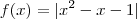 f(x)=|x^2-x-1| f(x)=|x^2-x-1|