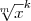 \sqrt[m]{x}^k
