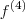 f^{(4)} f^{(4)}