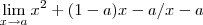 \lim_{x\rightarrow a}x^2+(1-a)x-a/x-a \lim_{x\rightarrow a}x^2+(1-a)x-a/x-a