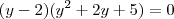 (y-2)(y^2+2y+5)=0